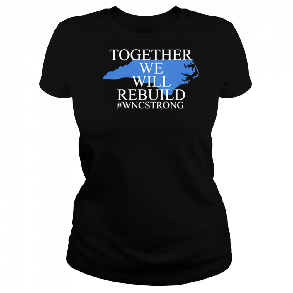 North carolina together we will rebuild shirt Women's T-shirt