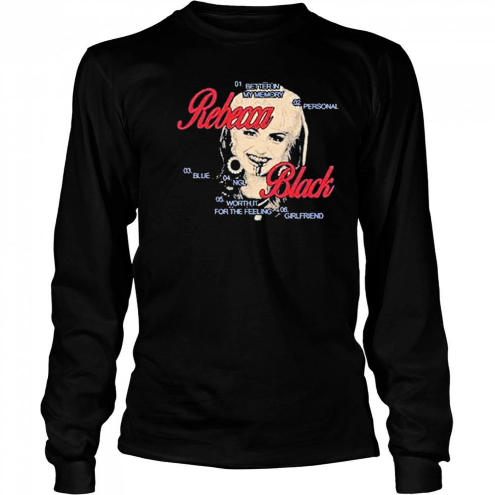 Rebecca Black Was Here T-shirt Long Sleeved