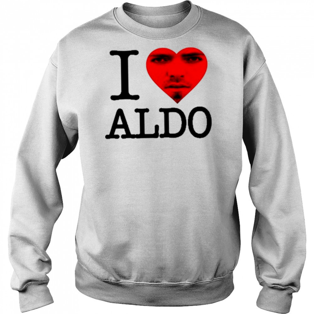 Aldoswag I Love Aldo Shirt Sweatshirt