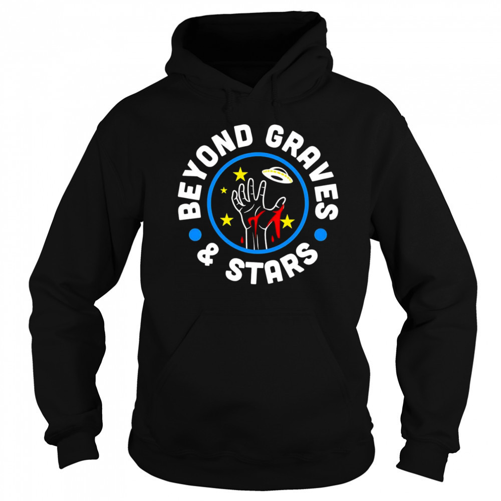 Beyond Graves and Stars shirt Hoodie