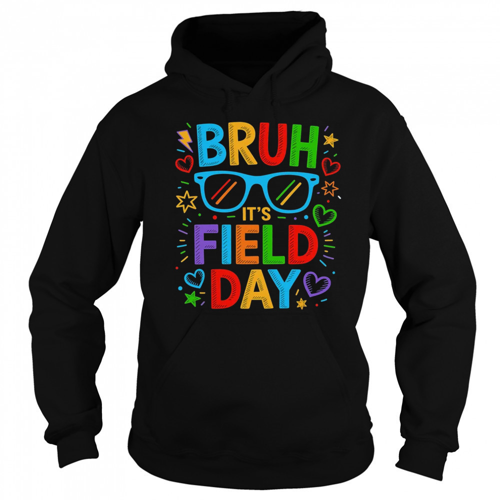 Bruh It's Field Day Teacher Boys Girls Kids Happy Field Day shirt Hoodie