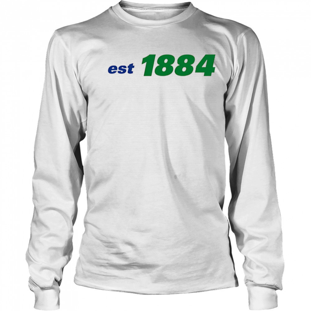 Est 1884 shirt Long Sleeved