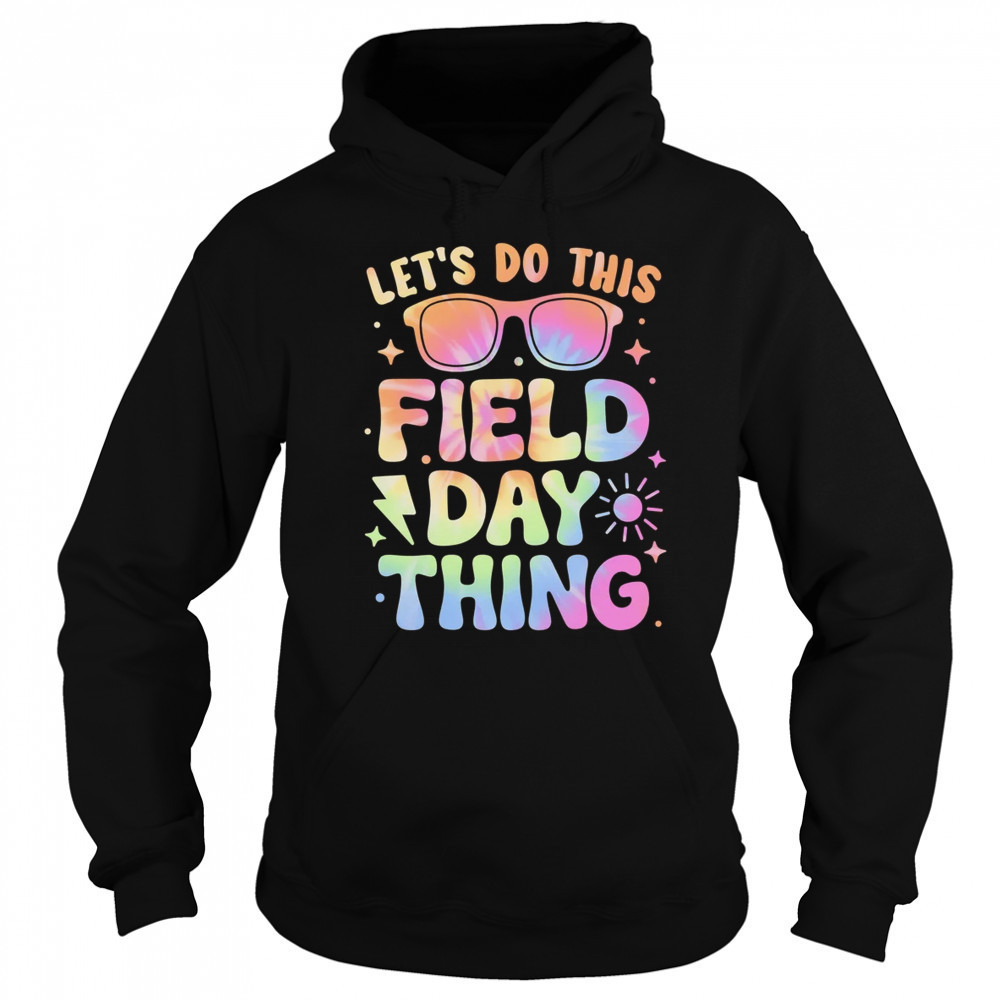 Field Day Activities Tie Dye Filed Day Teacher Kids Boy Girl shirt Hoodie