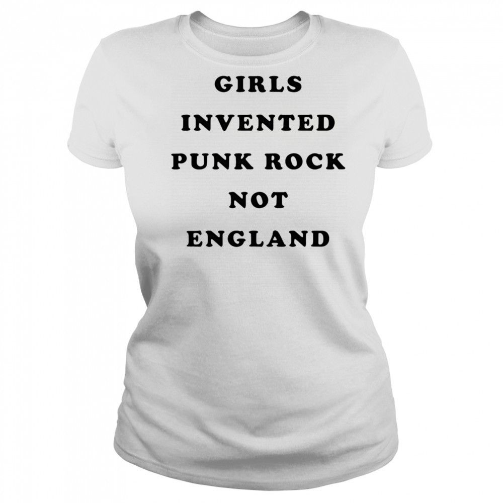 Girls invented punk rock not England shirt Women's T-shirt
