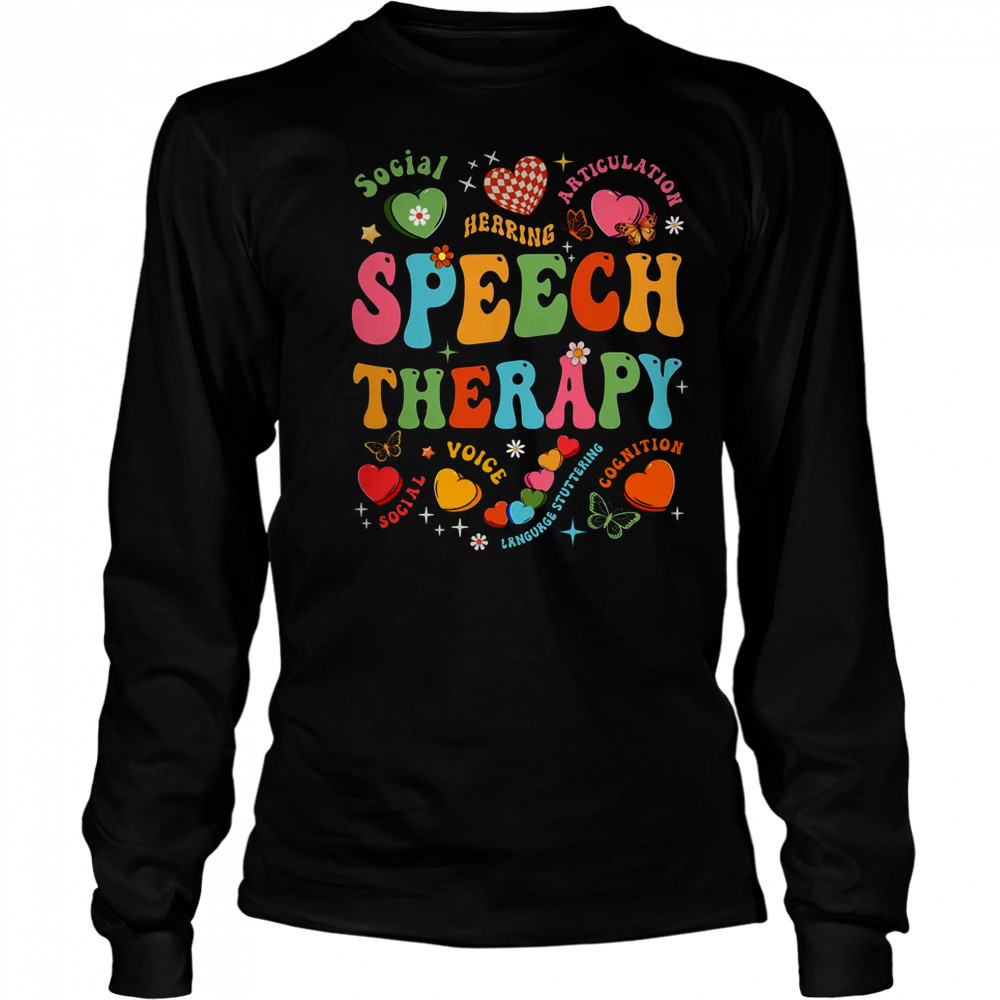 Groovy Speech Therapy Language Pathologist SLP Heart Love shirt Long Sleeved