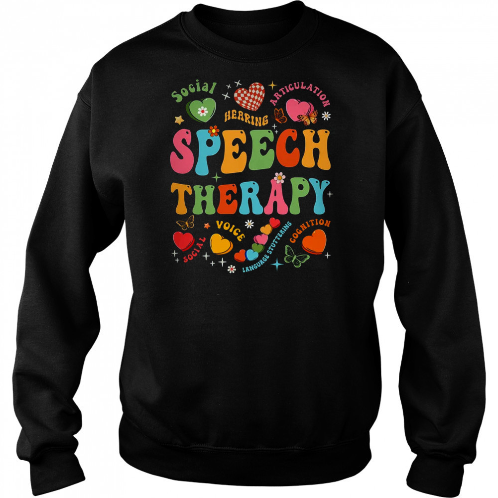 Groovy Speech Therapy Language Pathologist SLP Heart Love shirt Sweatshirt
