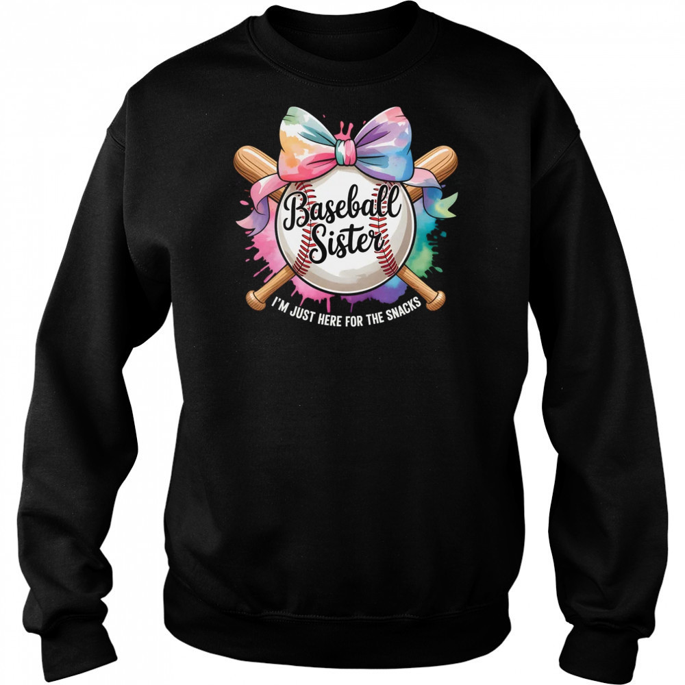 Im Just Here For The Snack Baseball Sister Funny Girl Kids shirt Sweatshirt