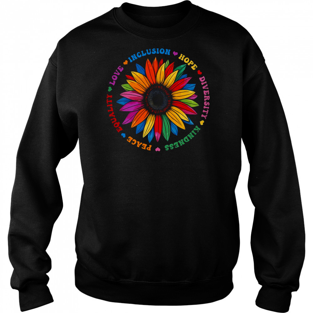 Kindness Peace Equality Love Hope Floral Sunflower Women shirt Sweatshirt