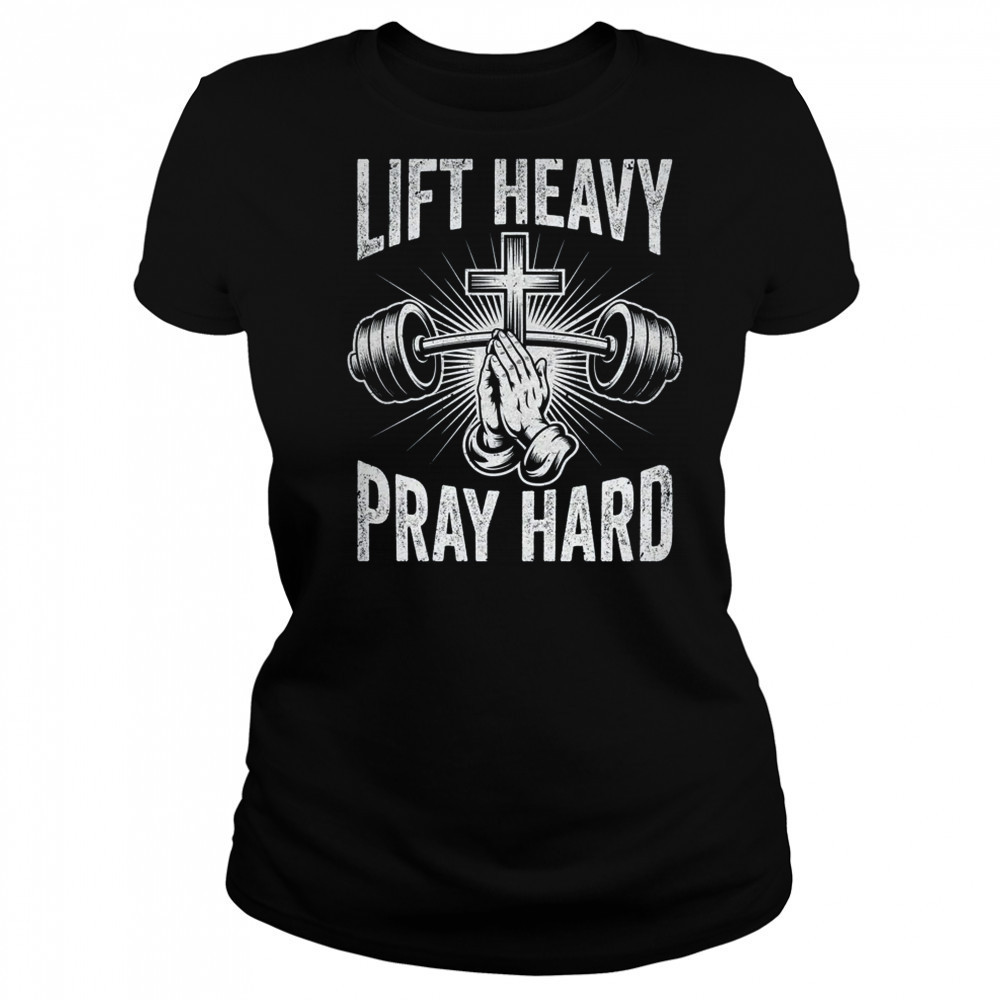 Lift Heavy Pray Hard Workout Christian Gym Men Women shirt Women's T-shirt