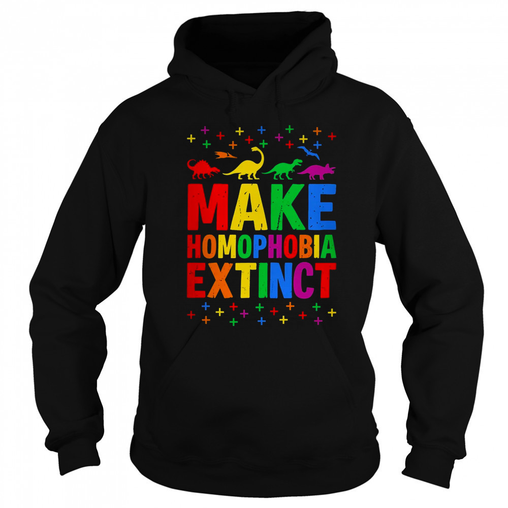 Make Homophobia Extinct Dinosaurs LGBT LGBTQ Gay Pride Month shirt Hoodie