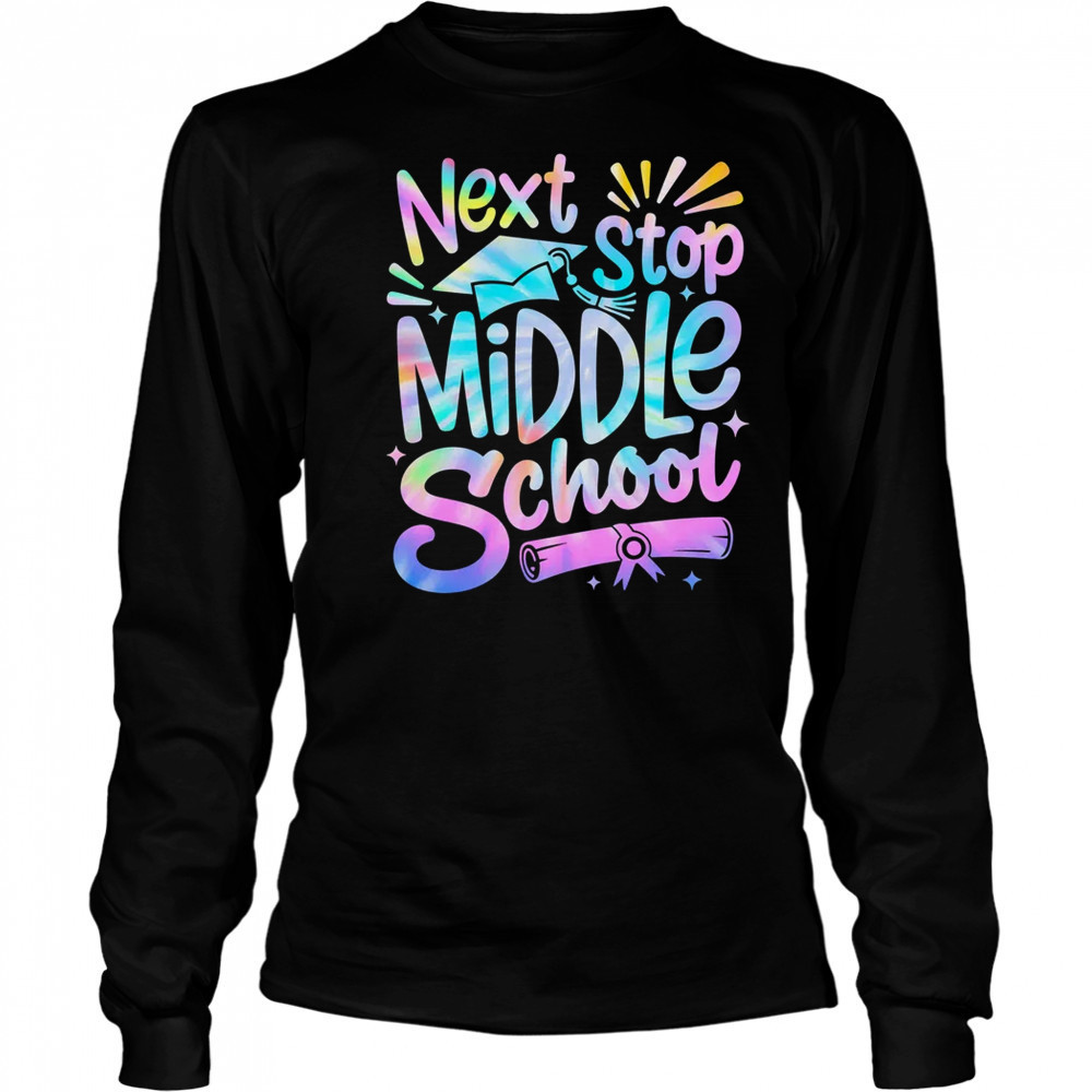 Next Stop Middle School Elementary School Graduation 2025 shirt Long Sleeved