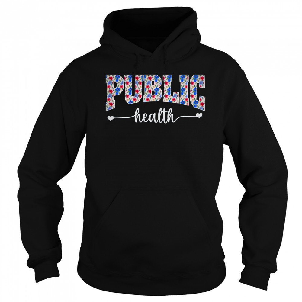 Public Health For Women Nurse Floral Nursing Women Graphic shirt Hoodie