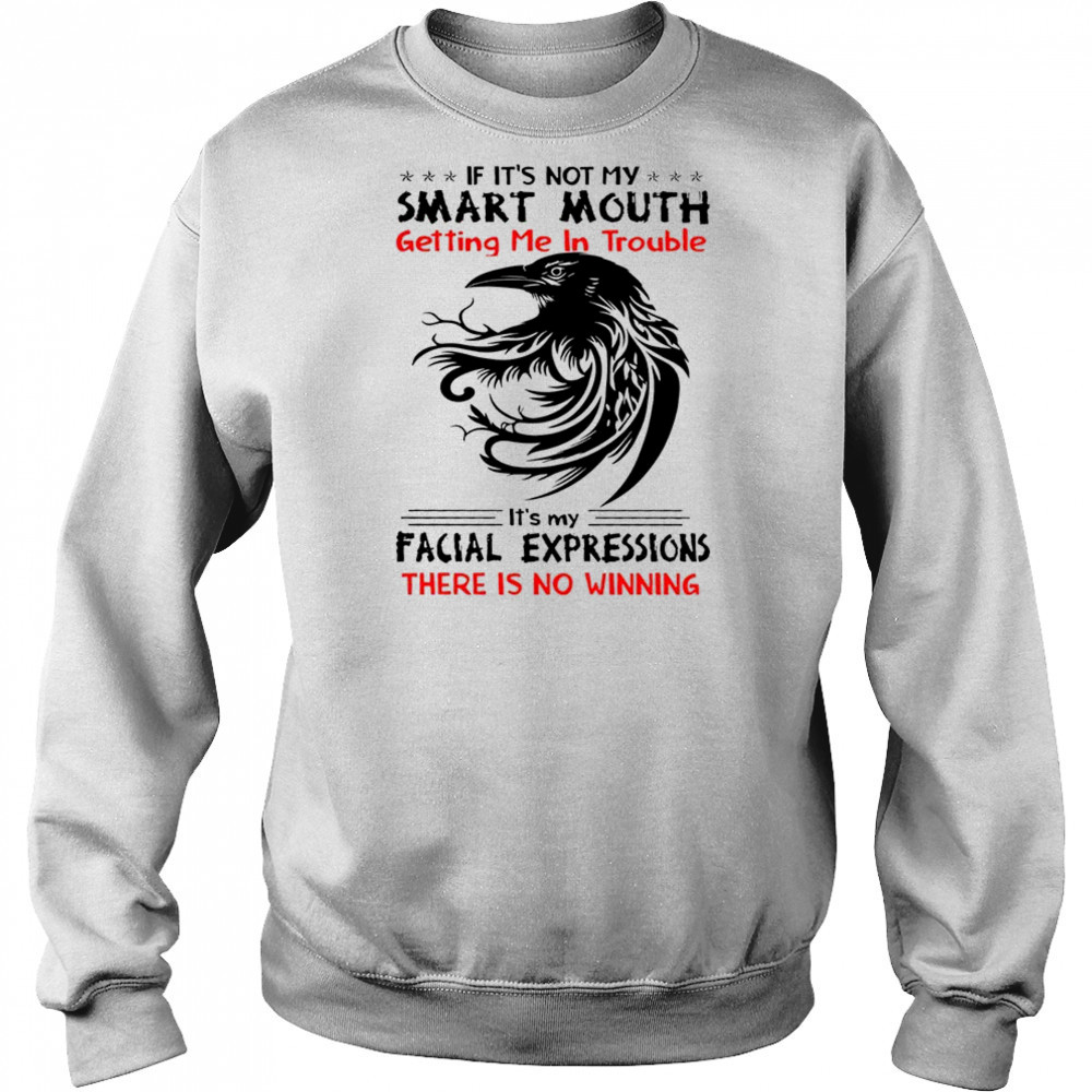 Raven if it’s not my smart mouth getting me in trouble shirt Sweatshirt