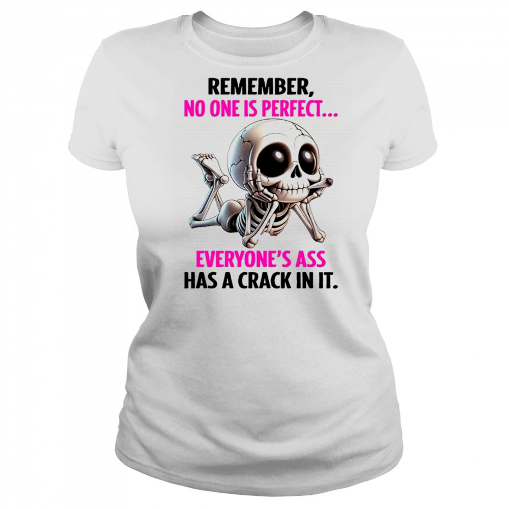 Skull remember no one is perfect everyone’s ass has a crack in it shirt Women's T-shirt