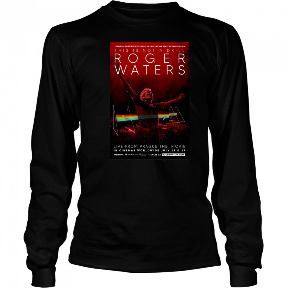 Roger Waters This Is Not A Drill Live from Prague The Movie In Cinemas Worldwide On July 23 And 27 2025 Shirt Long Sleeved