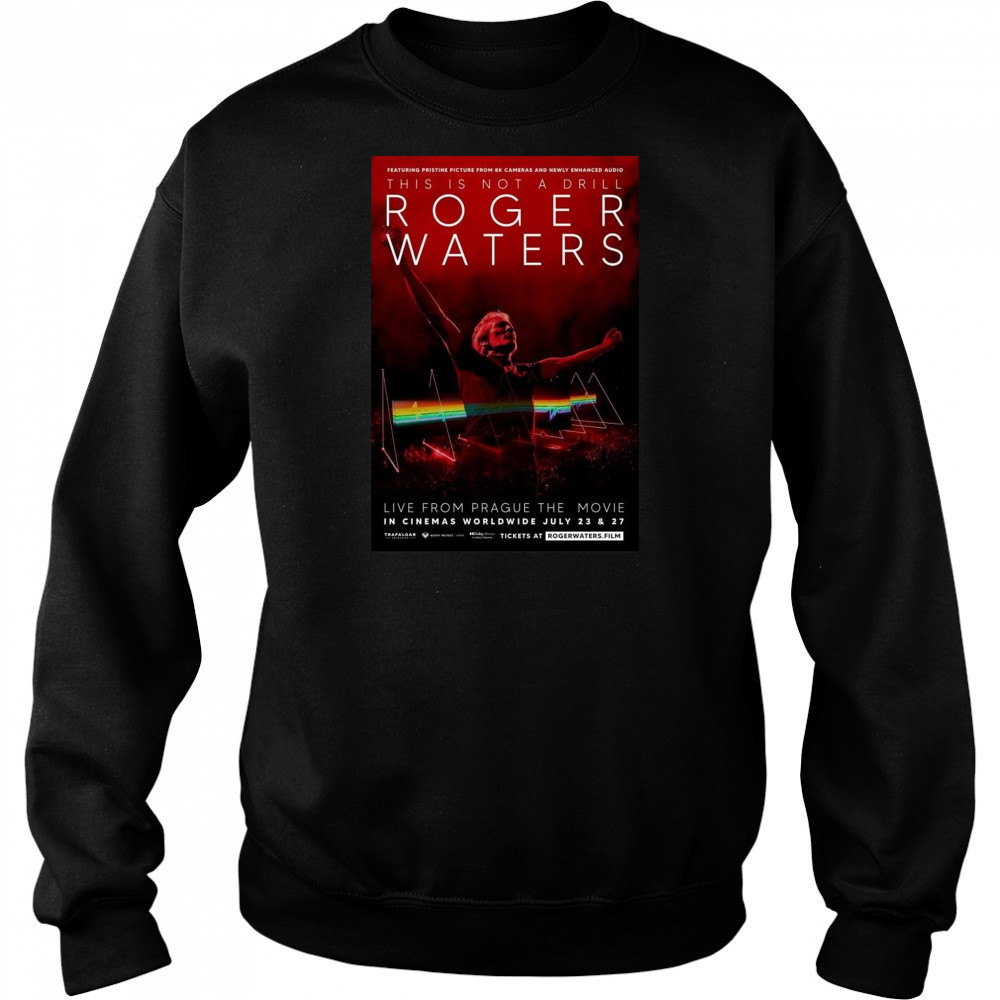 Roger Waters This Is Not A Drill Live from Prague The Movie In Cinemas Worldwide On July 23 And 27 2025 Shirt Sweatshirt
