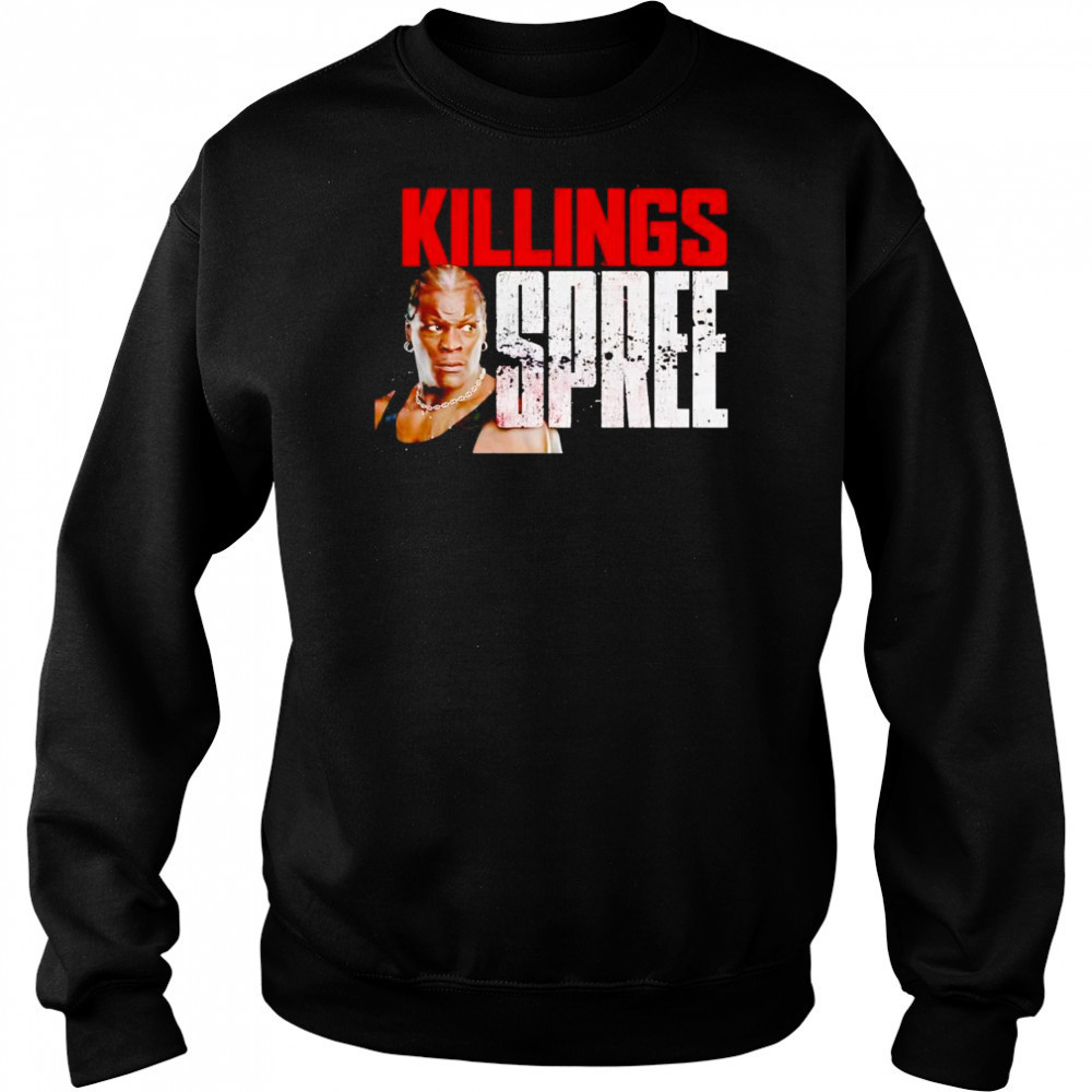Ron Killings Killings Spree shirt Sweatshirt