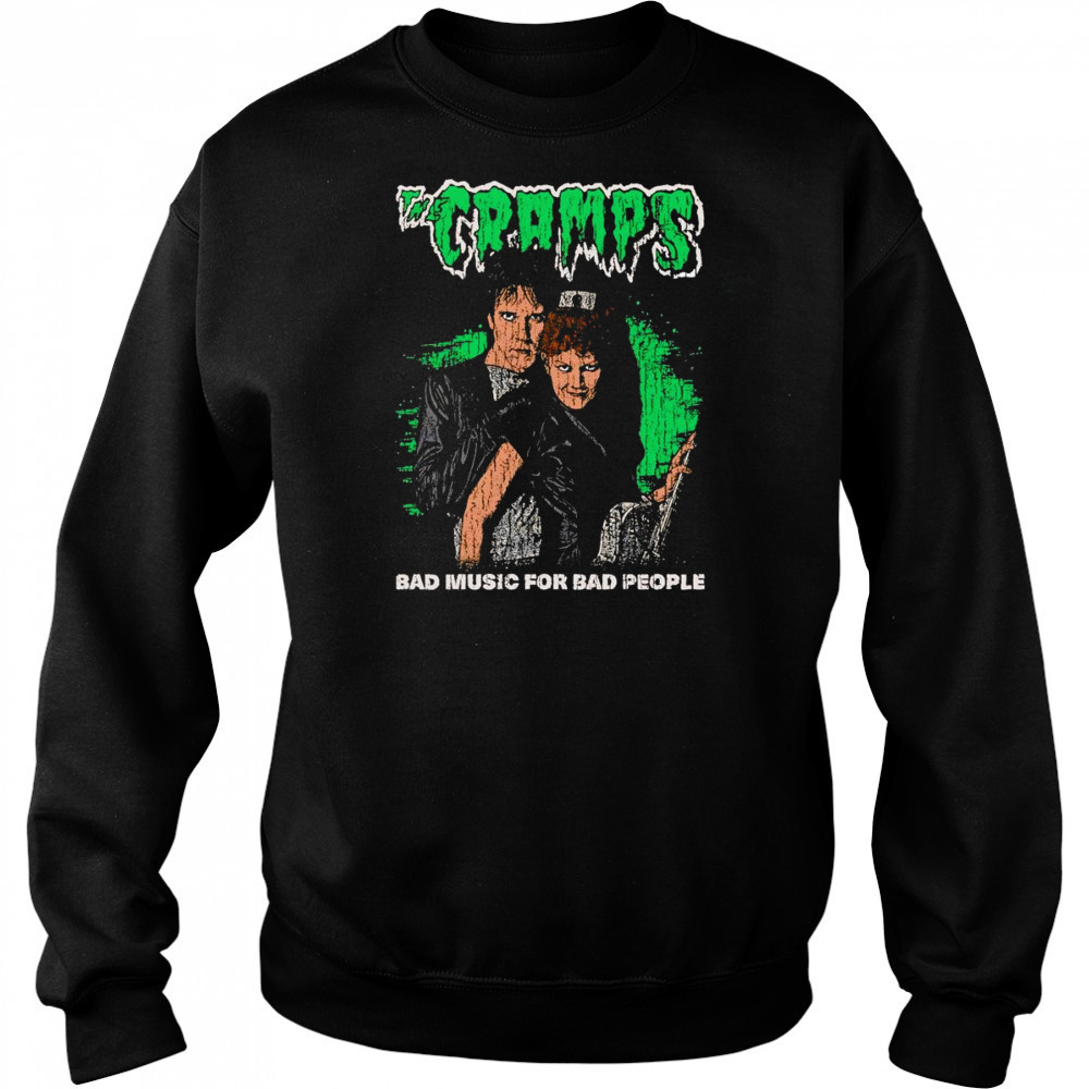 The Cramps bad music for bad people shirt Sweatshirt