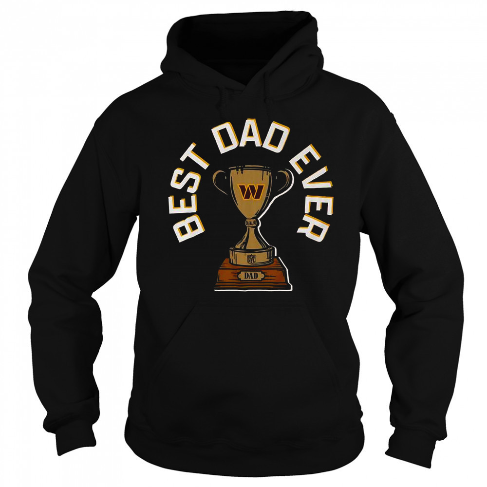 Washington Commanders Best Dad Ever Trophy T-Shirt Hoodie