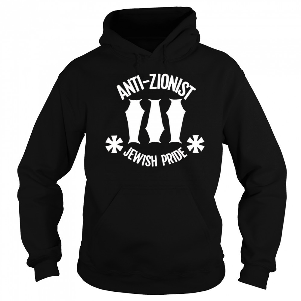 Anti Zionist Jewish Pride shirt Hoodie