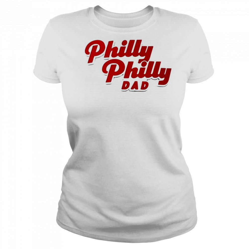 Philly Philly Dad shirt Women's T-shirt