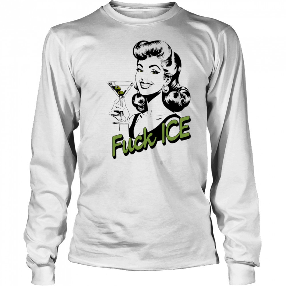 Retro Woman Fuck Ice Protest Feminist Cocktail Graphic shirt Long Sleeved