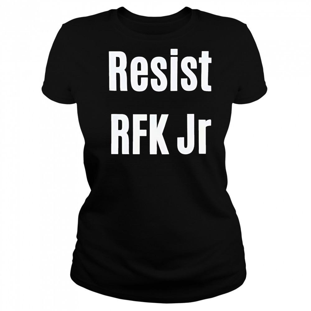 Resist RFK Jr shirt Women's T-shirt