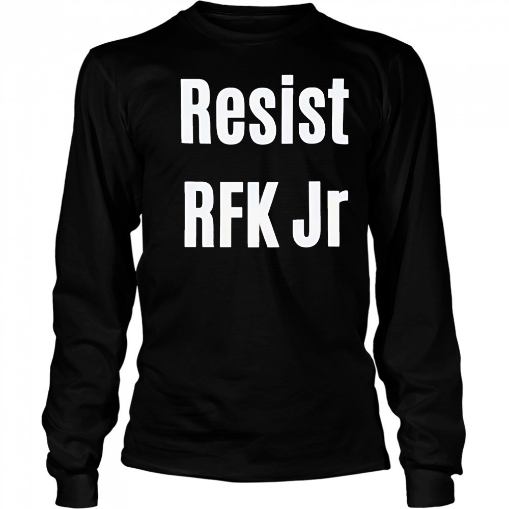 Resist RFK Jr shirt Long Sleeved
