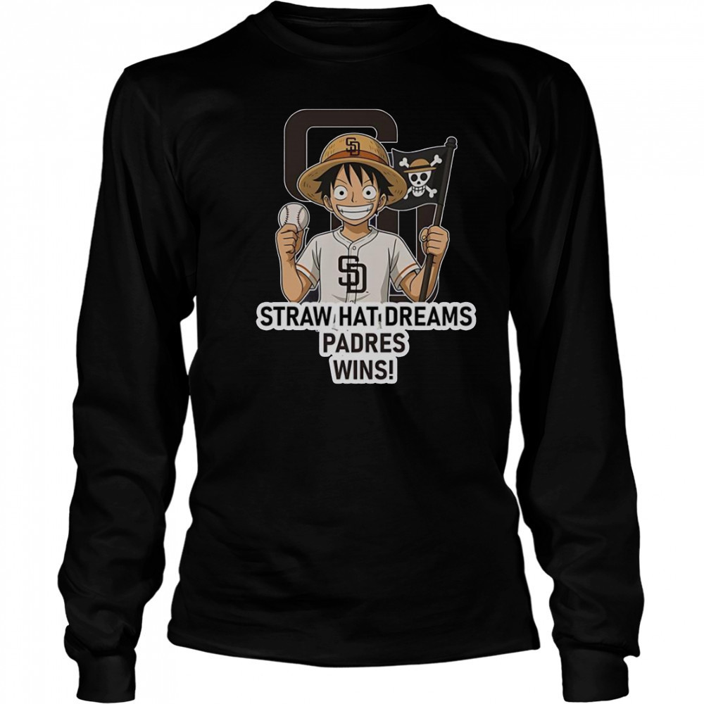 San Diego Padres Monkey D. Luffy Straw Hat Dreams Wins T-Shirt Long Sleeved