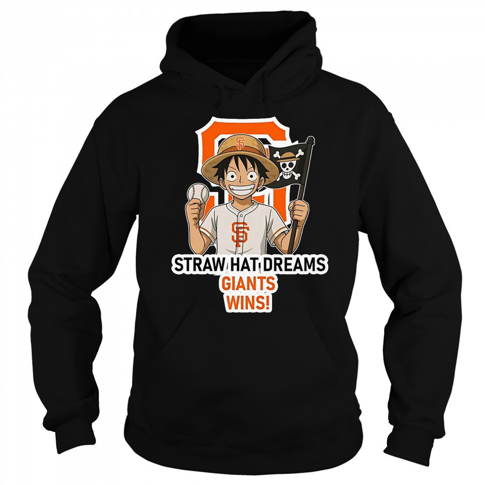 San Francisco Giants Monkey D. Luffy Straw Hat Dreams Wins T-Shirt Hoodie