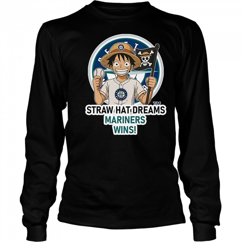 Seattle Mariners Monkey D. Luffy Straw Hat Dreams Wins T-Shirt Long Sleeved
