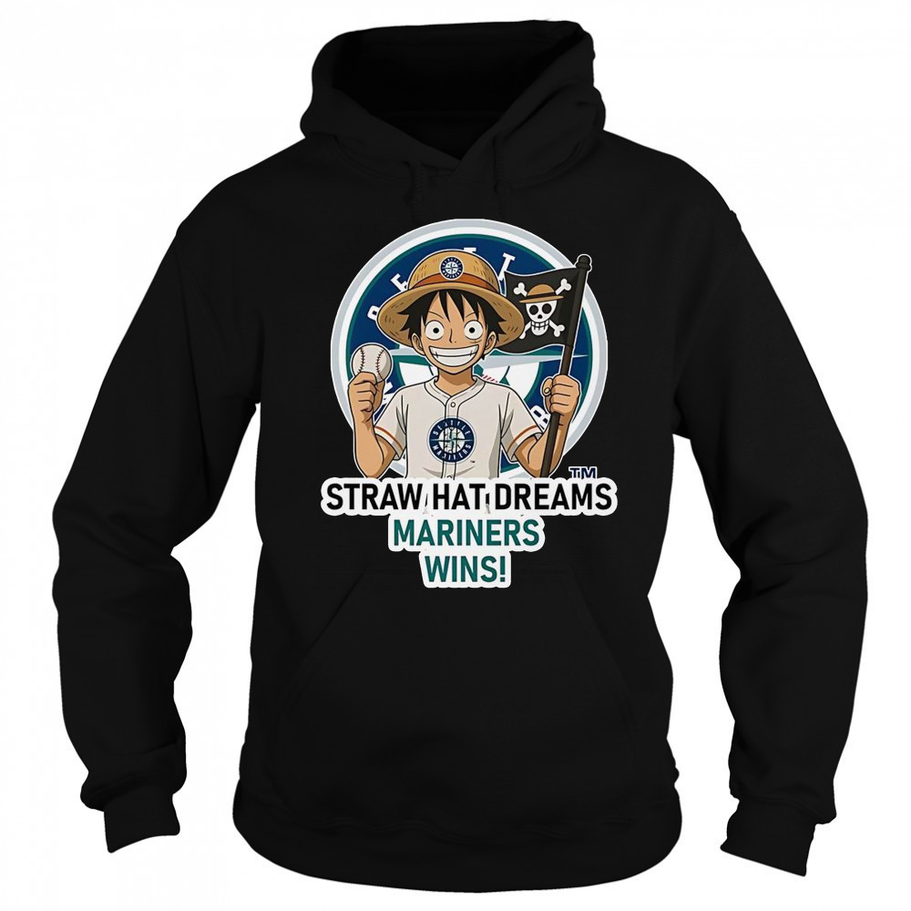 Seattle Mariners Monkey D. Luffy Straw Hat Dreams Wins T-Shirt Hoodie