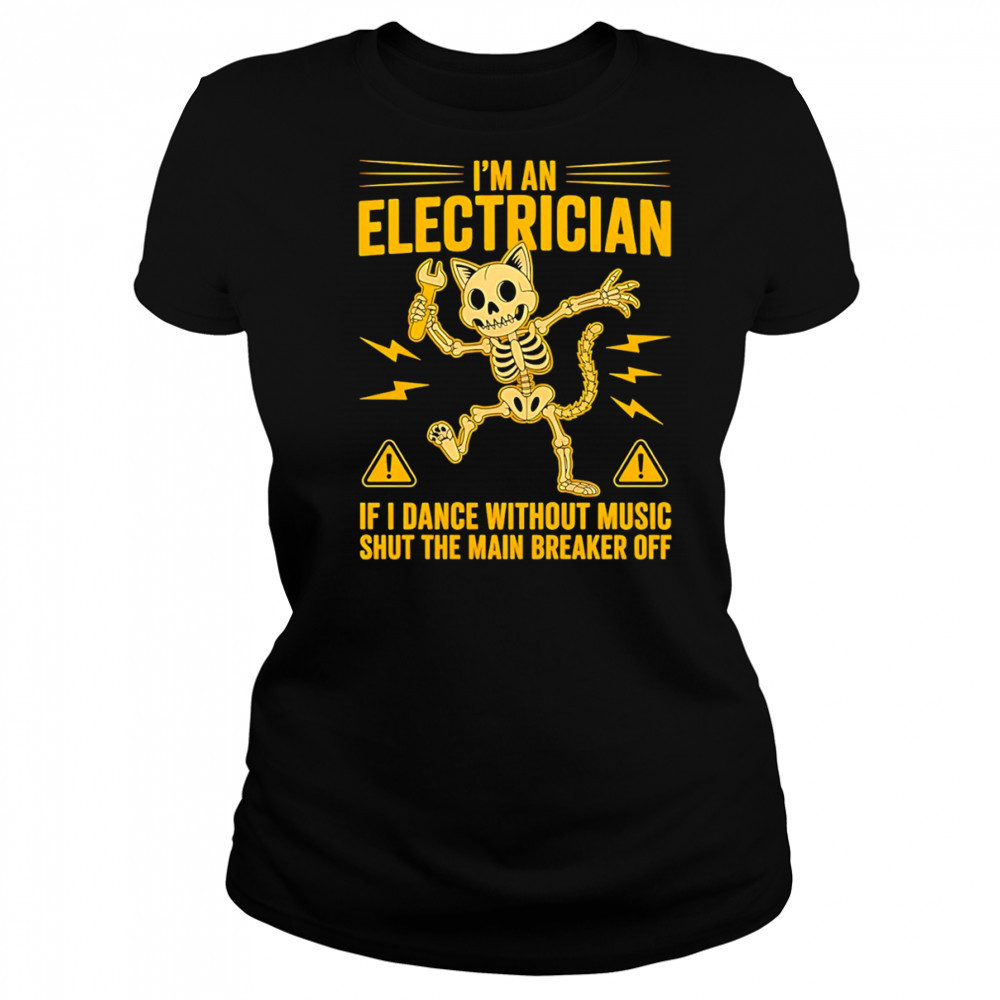 Skeleton cat I’m electrician if I dance without music shut the main breaker off shirt Women's T-shirt