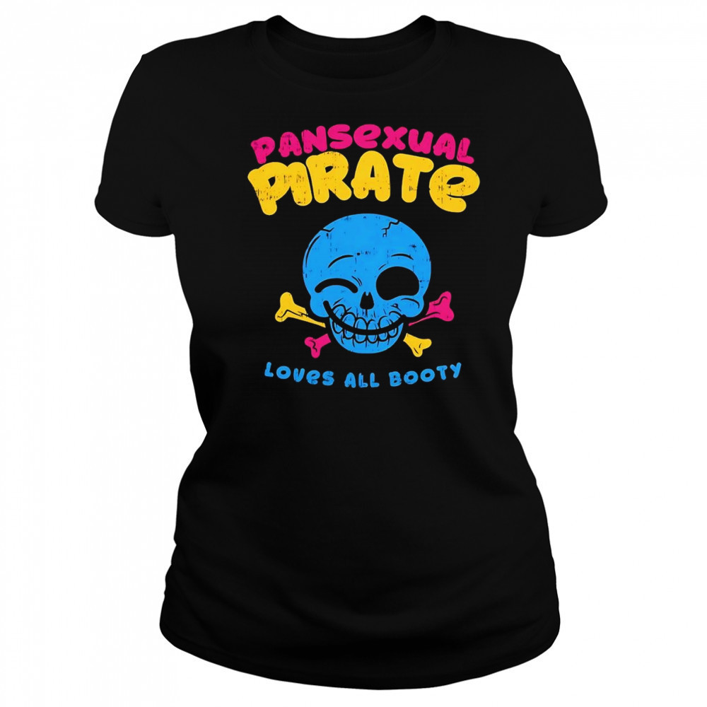Skull smile pansexual pirate loves all booty shirt Women's T-shirt