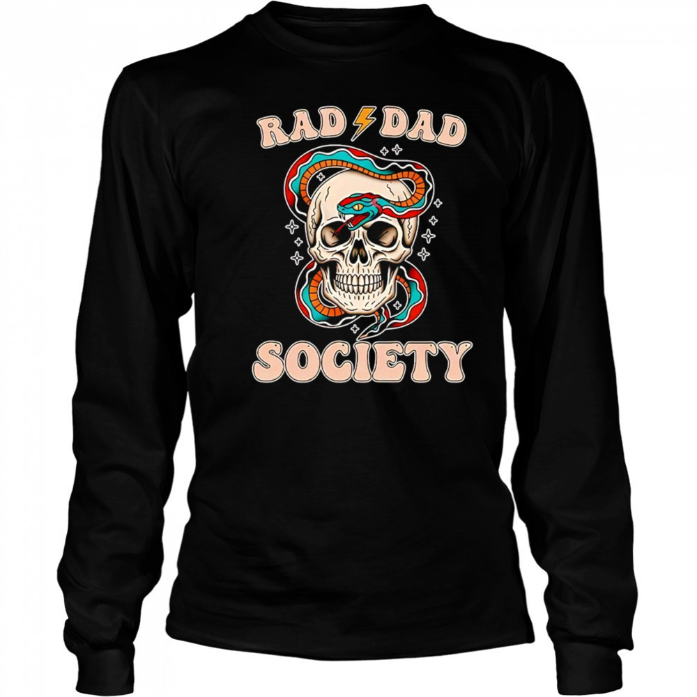Skull snake Rad Dad Society shirt Long Sleeved