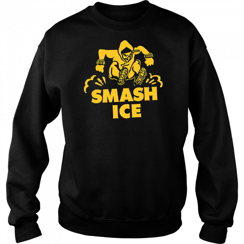 Smash Ice Fuck Ice shirt Sweatshirt