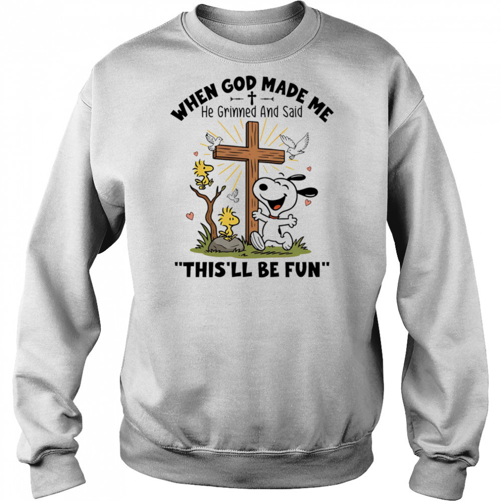 Snoopy and Woodstock when God made me he grinned and said this’ll be fun shirt Sweatshirt