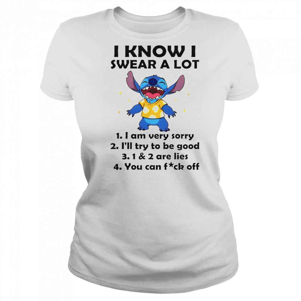 Stitch I Know I Swear A Lot I Am Very Sorry I’ll Try To Be Good T-Shirt Women's T-shirt