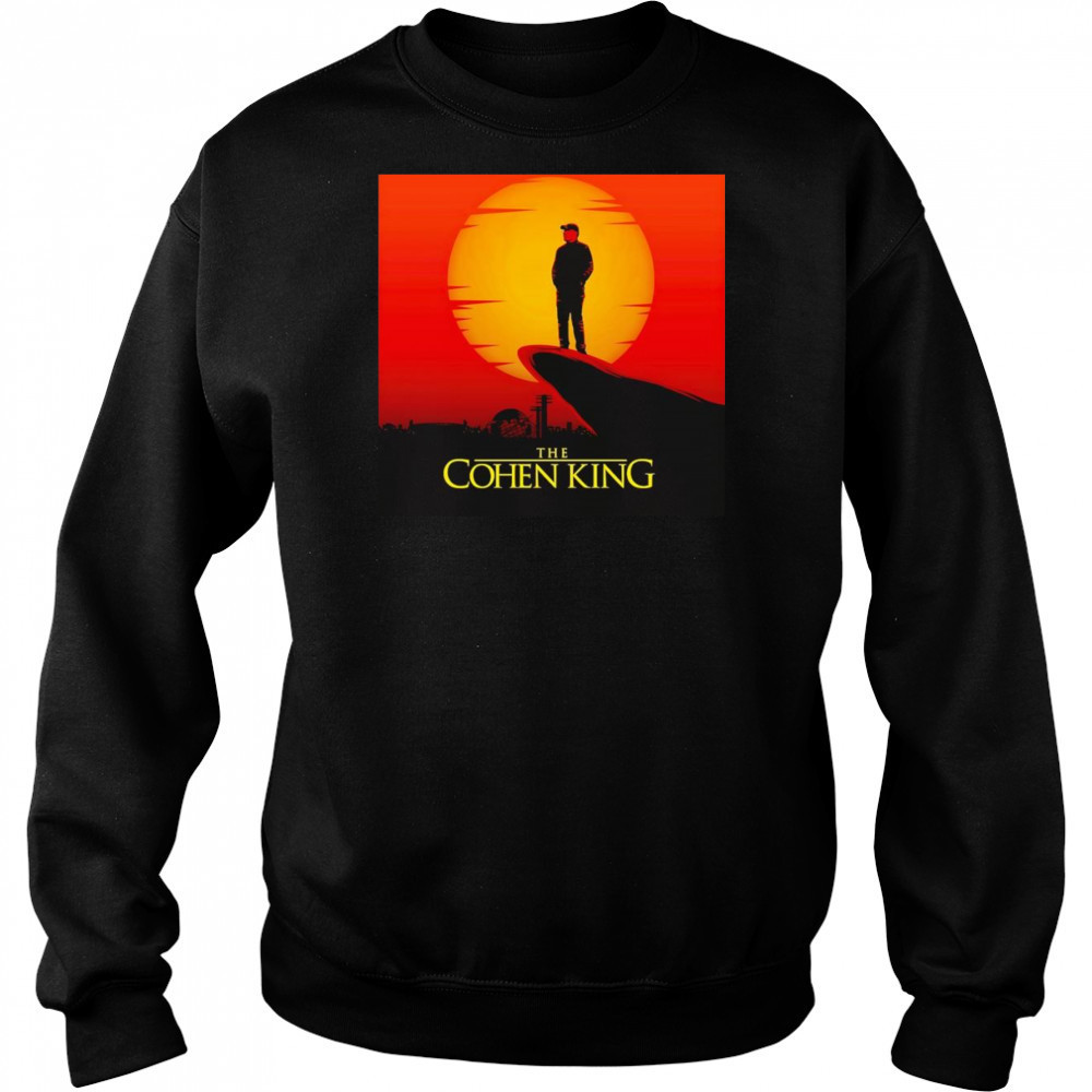 The Cohen King shirt Sweatshirt