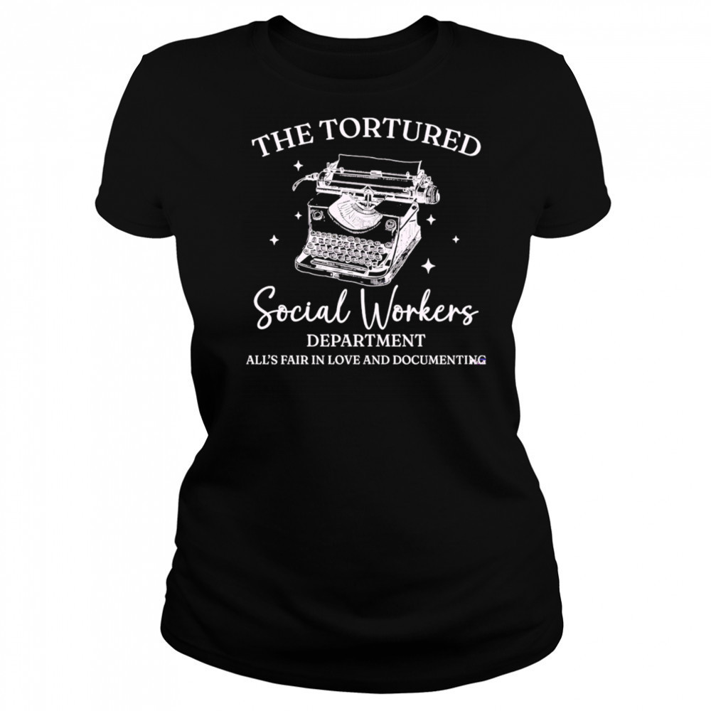 The Tortured Social Workers Department Funny Social Work shirt Women's T-shirt