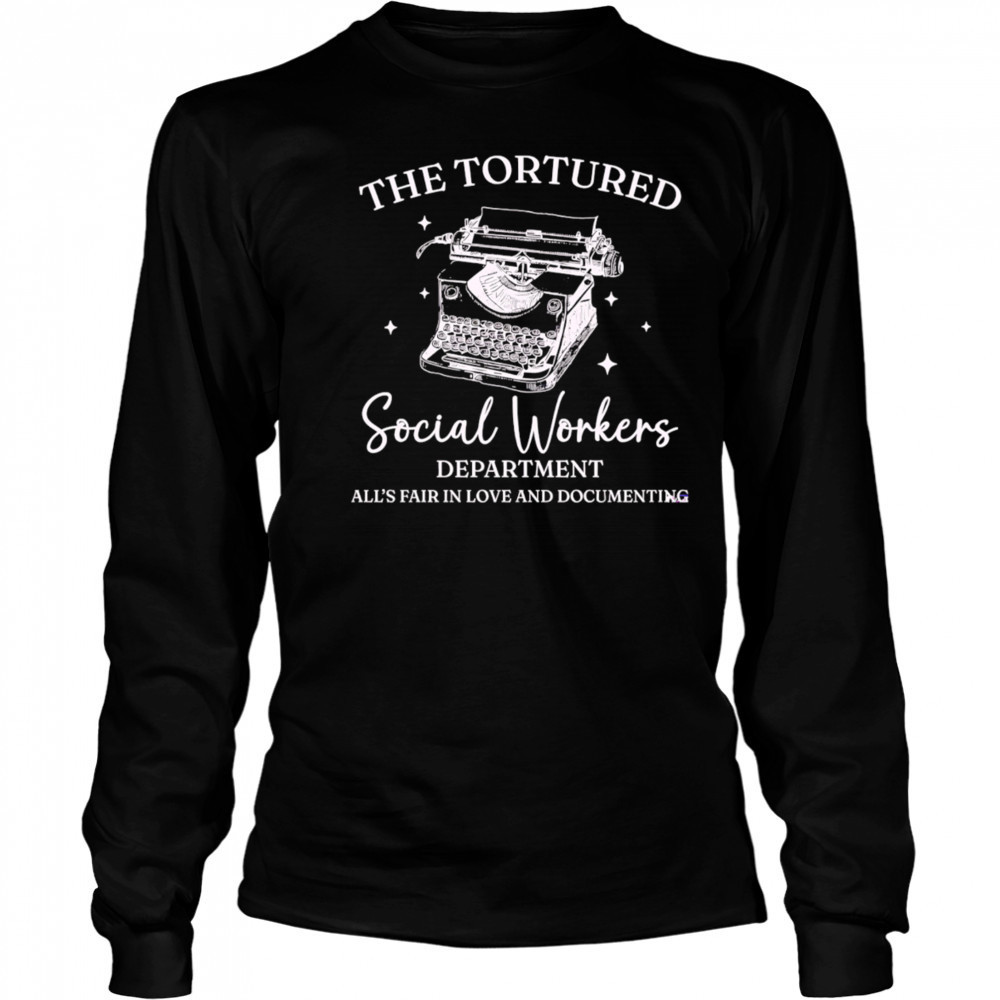 The Tortured Social Workers Department Funny Social Work shirt Long Sleeved