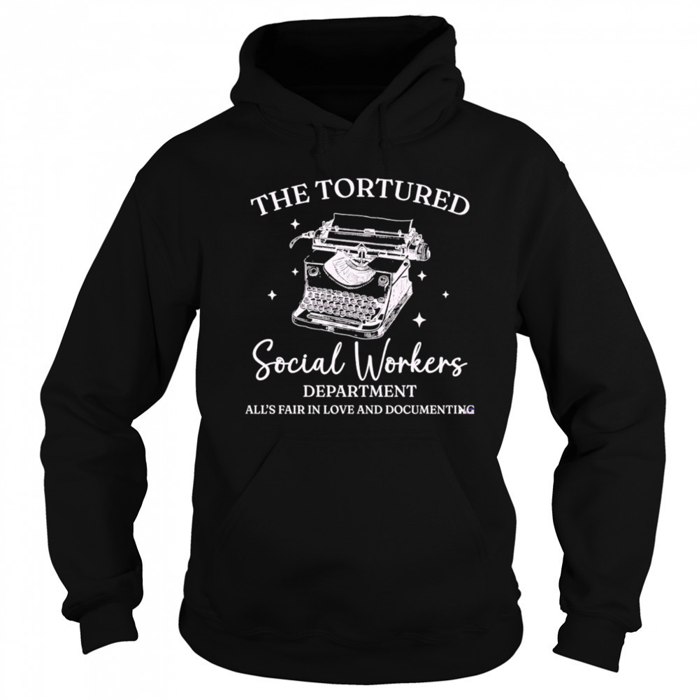 The Tortured Social Workers Department Funny Social Work shirt Hoodie