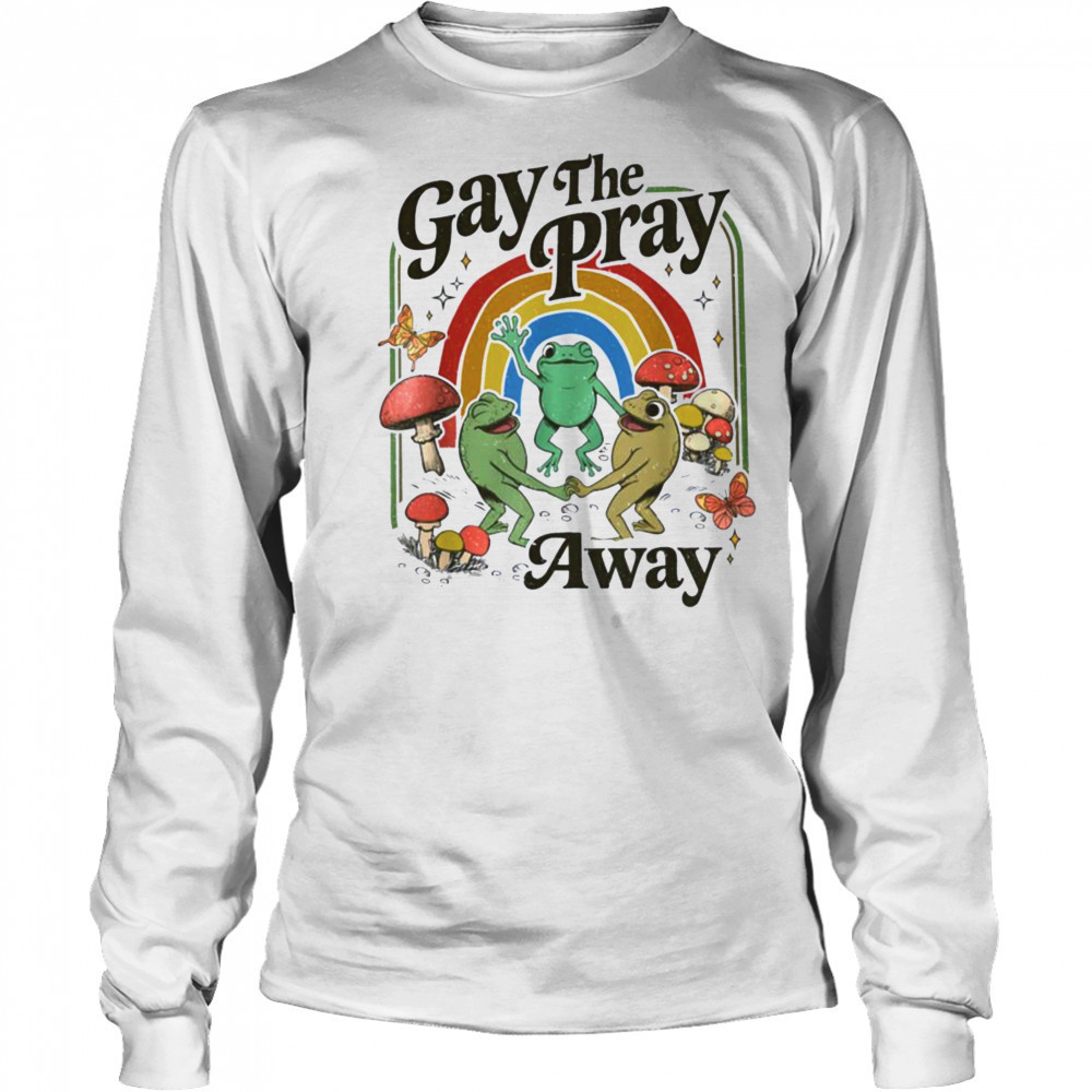 Vintage Gay The Pray Away Retro Cottagecore Frog And Toad T Shirt Long Sleeved