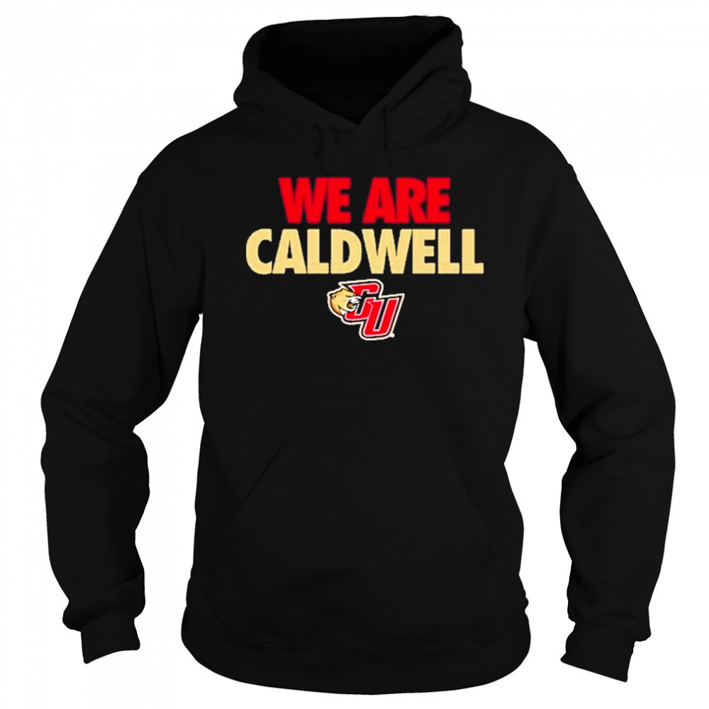 We Are Caldwell T-Shirt Hoodie
