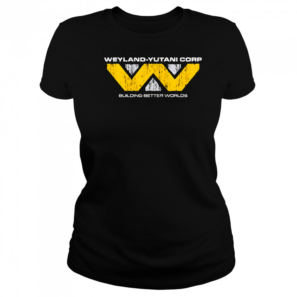 Weyland-Yutani Corp building better worlds shirt Women's T-shirt