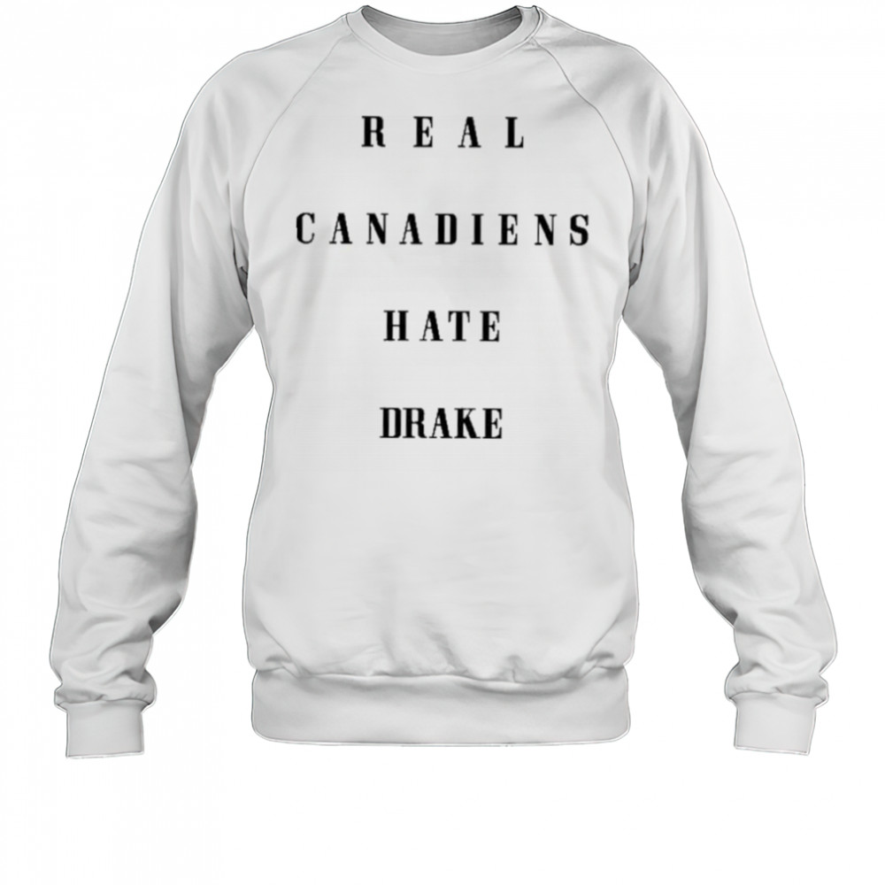 Real Canadiens Hate Drake shirt Hoodie