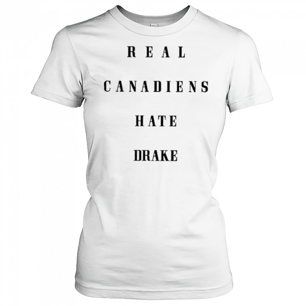 Real Canadiens Hate Drake shirt Women's T-shirt