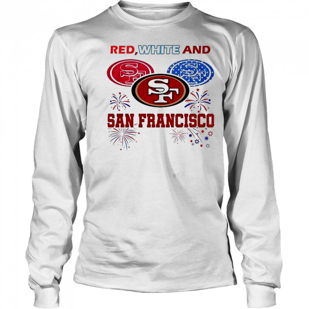 Red White And San Francisco 49ers 4th Of July Independence Day 2025 Shirt Long Sleeved