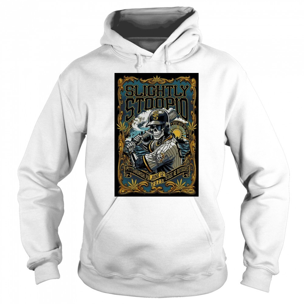 Slightly Stoopid Jun 12 2025 Pittsburgh PA Poster shirt Hoodie