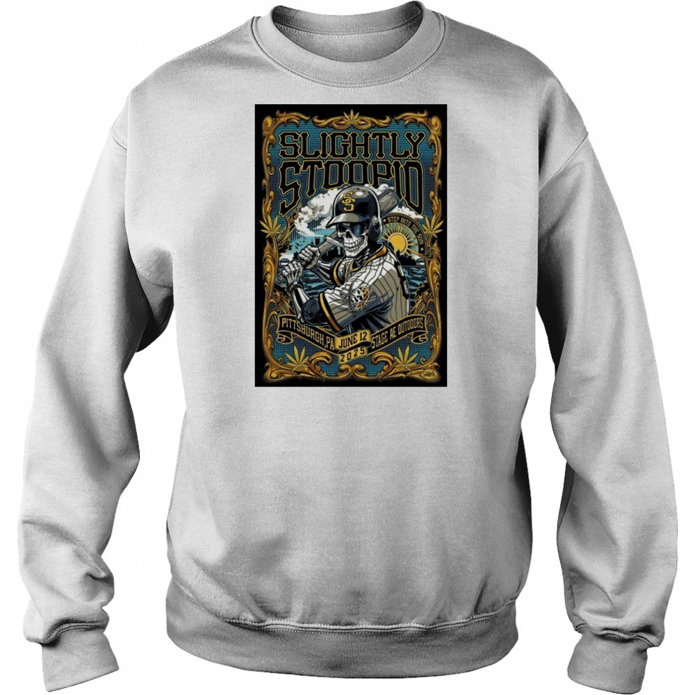 Slightly Stoopid Jun 12 2025 Pittsburgh PA Poster shirt Sweatshirt